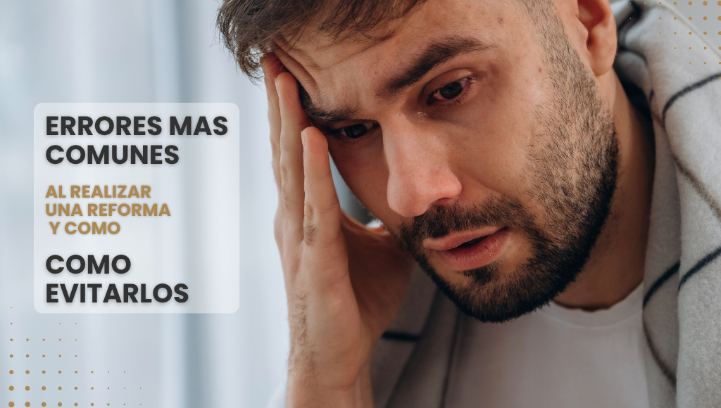 🧰 Errores más comunes al hacer una reforma (y cómo evitarlos)
