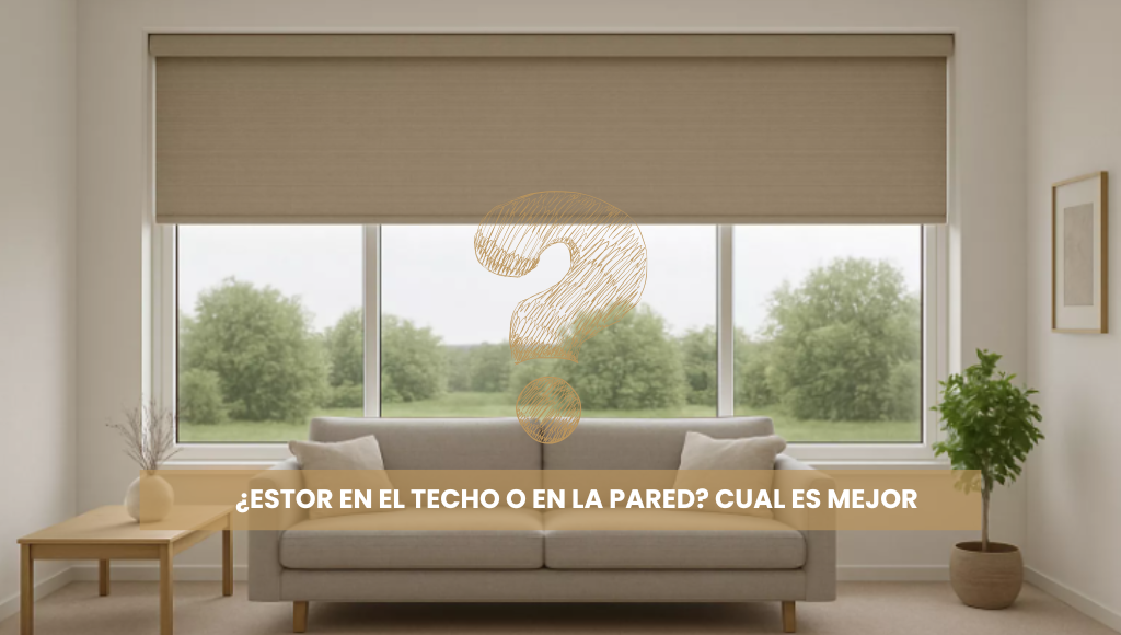 ¿Estores en el techo o en la pared? Guía para acertar en tu elección